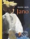 Kniha: Jano (Fraňo Kráľ). Ikar, 2002 Kniha: Jano (Fraňo Kráľ). Ikar, 2002