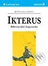 Kniha: Ikterus - Diferenciální diagnostika (Jiří Ehrmann a kolektív). Grada, 2003 Kniha: Ikterus - Diferenciální diagnostika (Jiří Ehrmann a kolektív). Grada, 2003