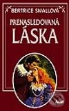 Kniha: Prenasledovaná láska (Bertrice Small). Ikar, 2003 Kniha: Prenasledovaná láska (Bertrice Small). Ikar, 2003