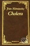 Kniha: Cholera (Jožo Nižnánsky). Media klub, 2001 Kniha: Cholera (Jožo Nižnánsky). Media klub, 2001