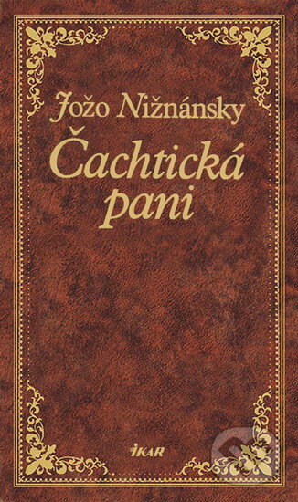 Kniha: Čachtická pani (Jožo Nižnánsky). Media klub, 2001 Kniha: Čachtická pani (Jožo Nižnánsky). Media klub, 2001