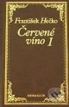 Kniha: Červené víno 1 (František Hečko). Media klub, 2002 Kniha: Červené víno 1 (František Hečko). Media klub, 2002