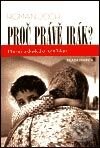 Kniha: Proč právě Irák? (Roman Joch). Mladá fronta, 2003 Kniha: Proč právě Irák? (Roman Joch). Mladá fronta, 2003