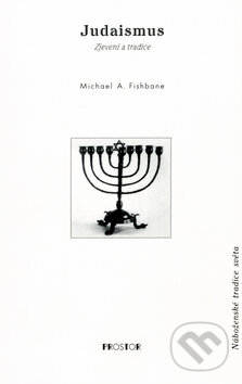 Kniha: Judaismus (Michael A. Fishbane). Prostor, 2003 Kniha: Judaismus (Michael A. Fishbane). Prostor, 2003