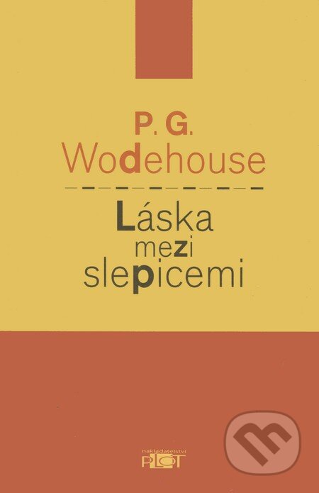 Kniha: Láska mezi slepicemi (P.G. Wodehouse). Plot, 2003 Kniha: Láska mezi slepicemi (P.G. Wodehouse). Plot, 2003