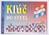 Kniha: Kľuč do sveta - chorvátčina (Karmela Kopčić a Petra Austová). Kniha-Spoločník, 2003 Kniha: Kľuč do sveta - chorvátčina (Karmela Kopčić a Petra Austová). Kniha-Spoločník, 2003