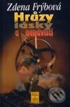 Kniha: Hrůzy lásky a nenávisti (Zdena Frýbová). Šulc - Švarc, 2003 Kniha: Hrůzy lásky a nenávisti (Zdena Frýbová). Šulc - Švarc, 2003