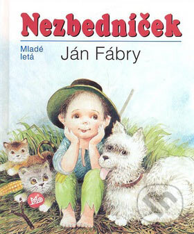 Kniha: Nezbedníček (Ján Fábry). Slovenské pedagogické nakladateľstvo - Mladé letá, 2003 Kniha: Nezbedníček (Ján Fábry). Slovenské pedagogické nakladateľstvo - Mladé letá, 2003