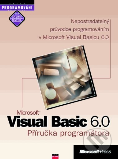 Kniha: Microsoft Visual Basic 6.0 Příručka programátora (Microsoft Corporation). Computer Press, 2003 Kniha: Microsoft Visual Basic 6.0 Příručka programátora (Microsoft Corporation). Computer Press, 2003