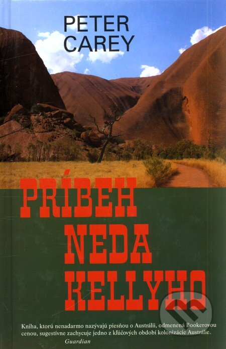 Kniha: Príbeh Neda Kellyho (Peter Carey). Slovenský spisovateľ, 2003 Kniha: Príbeh Neda Kellyho (Peter Carey). Slovenský spisovateľ, 2003
