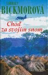 Kniha: Choď za svojím snom (Barbara Bickmor). Slovenský spisovateľ, 2003 Kniha: Choď za svojím snom (Barbara Bickmor). Slovenský spisovateľ, 2003