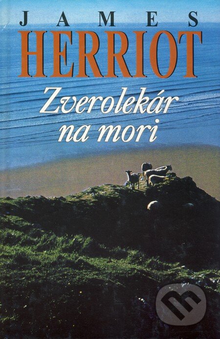 Kniha: Zverolekár na mori (James Herriot). Slovenský spisovateľ, 2003 Kniha: Zverolekár na mori (James Herriot). Slovenský spisovateľ, 2003