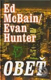 Kniha: Obeť (Ed McBain a Evan Hunter). Slovenský spisovateľ, 2003 Kniha: Obeť (Ed McBain a Evan Hunter). Slovenský spisovateľ, 2003