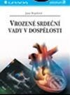 Kniha: Vrozené srdeční vady v dospělosti (Jana Popelová). Grada, 2003 Kniha: Vrozené srdeční vady v dospělosti (Jana Popelová). Grada, 2003