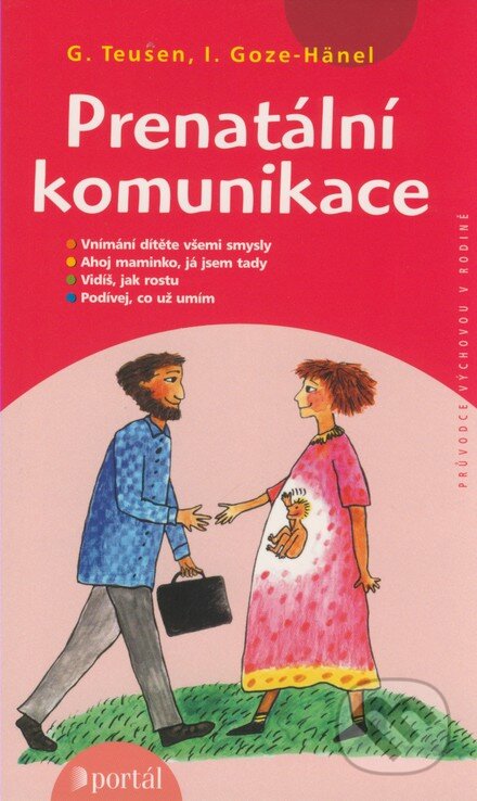Kniha: Prenatální komunikace (Gertrud Teusen a Iris Goze-Hänel). Portál, 2003 Kniha: Prenatální komunikace (Gertrud Teusen a Iris Goze-Hänel). Portál, 2003