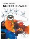 Kniha: Nikoho nezabije (Tomáš Janovic). L.C.A., 2003 Kniha: Nikoho nezabije (Tomáš Janovic). L.C.A., 2003