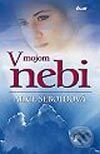 Kniha: V mojom nebi (Alice Sebold). Ikar, 2003 Kniha: V mojom nebi (Alice Sebold). Ikar, 2003