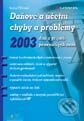 Kniha: Daňové a účetní chyby a problémy 2003 – daň z příjmů právnických osob (Ivana Pilařová). Grada, 2003 Kniha: Daňové a účetní chyby a problémy 2003 – daň z příjmů právnických osob (Ivana Pilařová). Grada, 2003