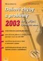 Kniha: Daňové chyby a problémy 2003 – daň z příjmů fyzických osob (Marta Sobotová). Grada, 2003 Kniha: Daňové chyby a problémy 2003 – daň z příjmů fyzických osob (Marta Sobotová). Grada, 2003