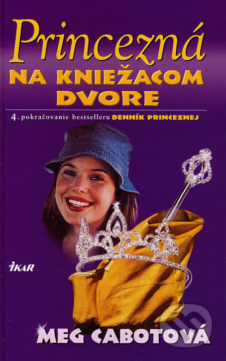 Kniha: Princezná na kniežacom dvore (Meg Cabot). Ikar, 2003 Kniha: Princezná na kniežacom dvore (Meg Cabot). Ikar, 2003