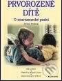 Kniha: Prvorozené dítě (Jirina Prekop). Grada, 2002 Kniha: Prvorozené dítě (Jirina Prekop). Grada, 2002