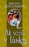 Kniha: Ak veríš v lásku (Kristin Hannah). Ikar, 2003 Kniha: Ak veríš v lásku (Kristin Hannah). Ikar, 2003
