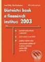 Kniha: Účetnictví bank a finančních institucí 2003 (Jitka Svobodová a Josef Jílek). Grada, 2003 Kniha: Účetnictví bank a finančních institucí 2003 (Jitka Svobodová a Josef Jílek). Grada, 2003