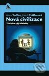 Kniha: Nová civilizace (Alvin Toffler a Heidi Tofflerová). Dokořán, 2003 Kniha: Nová civilizace (Alvin Toffler a Heidi Tofflerová). Dokořán, 2003