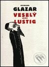 Kniha: Veselý nebo Lustig (Richard Glazar). G plus G, 2003 Kniha: Veselý nebo Lustig (Richard Glazar). G plus G, 2003
