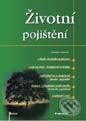 Kniha: Životní pojištění (Kolektiv autorů z ČAP). Grada, 2002 Kniha: Životní pojištění (Kolektiv autorů z ČAP). Grada, 2002
