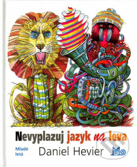 Kniha: Nevyplazuj jazyk na leva (Daniel Hevier). Slovenské pedagogické nakladateľstvo - Mladé letá, 2003 Kniha: Nevyplazuj jazyk na leva (Daniel Hevier). Slovenské pedagogické nakladateľstvo - Mladé letá, 2003
