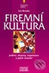 Kniha: Firemní kultura (Ian Brooks). Computer Press, 2003 Kniha: Firemní kultura (Ian Brooks). Computer Press, 2003