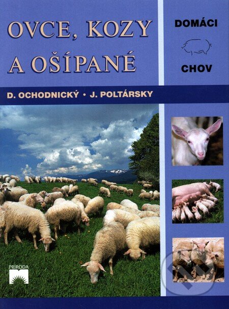 Kniha: Ovce, kozy a ošípané (Dušan Ochodnický a Ján Poltársky). Príroda, 2003 Kniha: Ovce, kozy a ošípané (Dušan Ochodnický a Ján Poltársky). Príroda, 2003