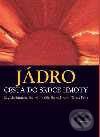 Kniha: Jádro. Cesta do srdce hmoty (Björn Jonson, Jim Al-Khalili, Ray Macintosh a Teresa Peña). Academia, 2003 Kniha: Jádro. Cesta do srdce hmoty (Björn Jonson, Jim Al-Khalili, Ray Macintosh a Teresa Peña). Academia, 2003