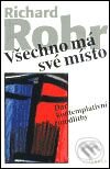 Kniha: Všechno má své místo (Richard Rohr). Vyšehrad, 2003 Kniha: Všechno má své místo (Richard Rohr). Vyšehrad, 2003