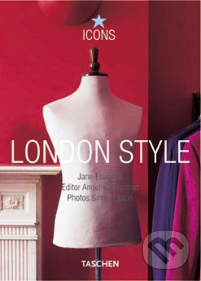 Kniha: London Style (Jane Edwards). Taschen, 2003 Kniha: London Style (Jane Edwards). Taschen, 2003