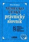 Kniha: Německo-český právnický slovník (Milena Horálková). Leda, 2003 Kniha: Německo-český právnický slovník (Milena Horálková). Leda, 2003