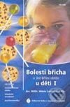 Kniha: Bolesti břicha a jiné břišní obtíže u dětí (Miloše Sedláčková). Triton, 2003 Kniha: Bolesti břicha a jiné břišní obtíže u dětí (Miloše Sedláčková). Triton, 2003
