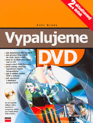 Kniha: Vypalujeme DVD (Petr Broža). Computer Press, 2003 Kniha: Vypalujeme DVD (Petr Broža). Computer Press, 2003