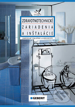 Kniha: Zdravotnotechnické zariadenia a inštalácie (Jaroslav Valášek a kolektiv). Jaga group, 2001 Kniha: Zdravotnotechnické zariadenia a inštalácie (Jaroslav Valášek a kolektiv). Jaga group, 2001