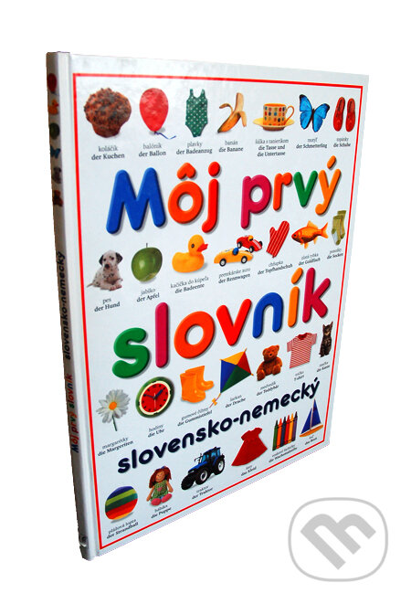 Kniha: Môj prvý slovník slovensko-nemecký (Autorský kolektív). Slovart, 2003 Kniha: Môj prvý slovník slovensko-nemecký (Autorský kolektív). Slovart, 2003