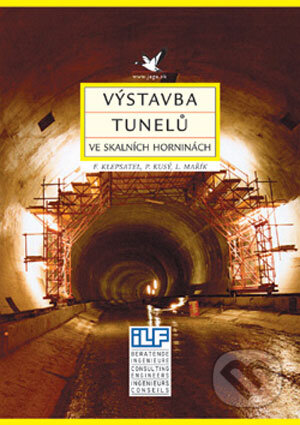 Kniha: Výstavba tunelů v skalních horninách (F. Klepsatel, L. Mařík a P. Kusý). Jaga group Kniha: Výstavba tunelů v skalních horninách (F. Klepsatel, L. Mařík a P. Kusý). Jaga group