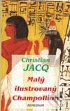 Kniha: Malý ilustrovaný Champollion (Christian Jacq), 2003 Kniha: Malý ilustrovaný Champollion (Christian Jacq), 2003