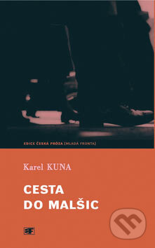Kniha: Cesta do Malšic (Karel Kuna). Mladá fronta, 2007 Kniha: Cesta do Malšic (Karel Kuna). Mladá fronta, 2007