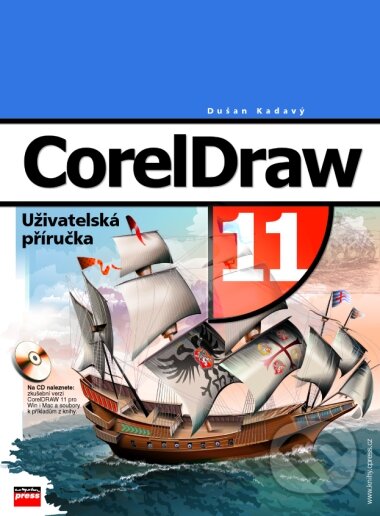 Kniha: CorelDraw 11 - uživatelská příručka (Dušan Kadavý). Computer Press, 2003 Kniha: CorelDraw 11 - uživatelská příručka (Dušan Kadavý). Computer Press, 2003