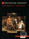 Kniha: Slitování a šibenice (Bronislaw Geremek). Argo, 2003 Kniha: Slitování a šibenice (Bronislaw Geremek). Argo, 2003