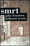 Kniha: Smrt jako fenomén kulturní teorie (Jan Assmann). Vyšehrad, 2003 Kniha: Smrt jako fenomén kulturní teorie (Jan Assmann). Vyšehrad, 2003