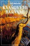 Kniha: Jak malovat kvašovými barvami (David Sanmiguel Cuevas). Vašut, 2003 Kniha: Jak malovat kvašovými barvami (David Sanmiguel Cuevas). Vašut, 2003