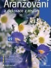 Kniha: Aranžování a dekorace z rostlin (Radmila Dytrtová). Grada, 2003 Kniha: Aranžování a dekorace z rostlin (Radmila Dytrtová). Grada, 2003