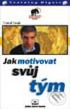 Audiokniha: Jak motivovat svůj tým (Patrick Forsyth). Audio Digest, 2001 Audiokniha: Jak motivovat svůj tým (Patrick Forsyth). Audio Digest, 2001